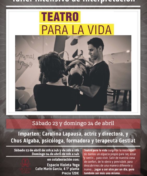 Teatro para la vida viaja a Málaga el fin de semana del 23 y 24 de abril